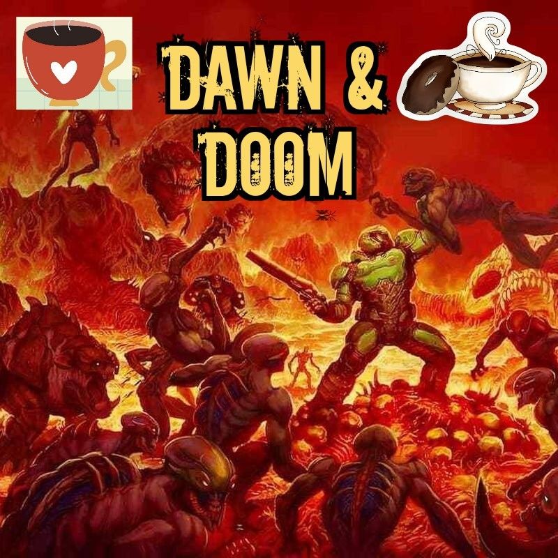 Dawn & DOOM