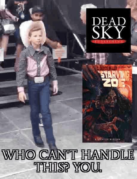 Not for crybaby cowboys.