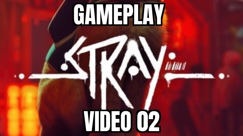 Stray – Gameplay – Video&nbsp;02