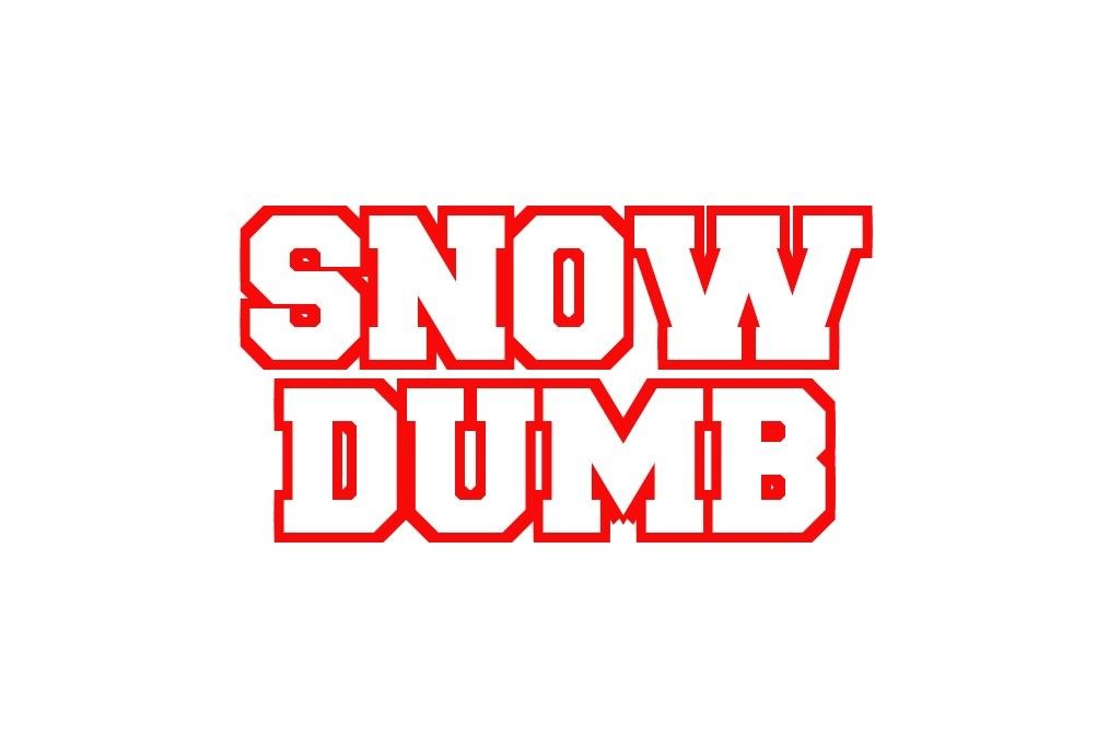 Snow-Dumb.